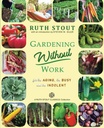 Tuinieren zonder werk: Voor het ouder worden, de drukte en de Indolent (Ruth Stout Classics)